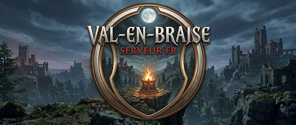 Val-en-Braise — Serveur FR